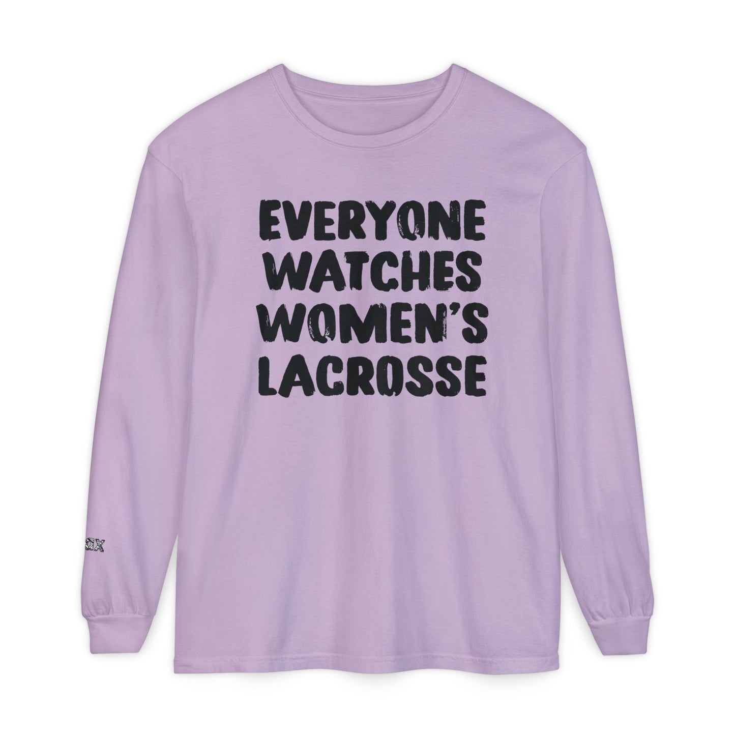 Everyone Watches Women's Lacrosse Black Font Long Sleeve