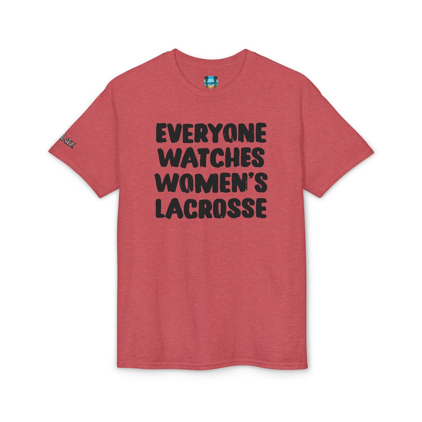 Everyone Watches Women's Lacrosse Black Font T-Shirt