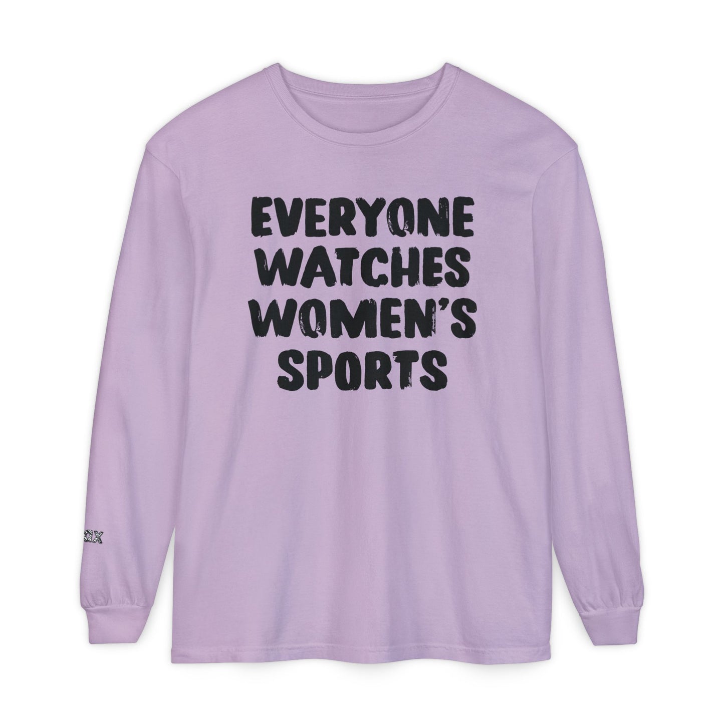 Everyone Watches Women's Sports Black Font Long Sleeve