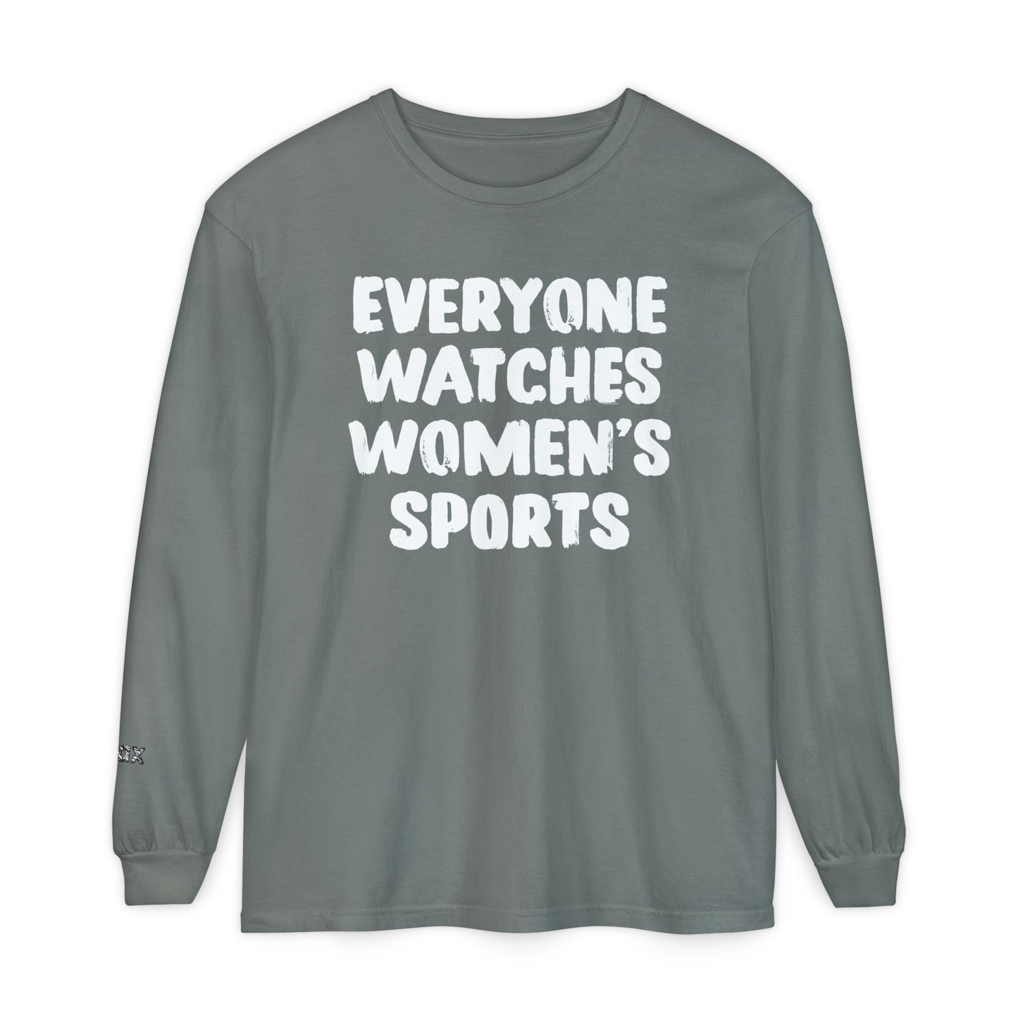 Everyone Watches Women's Sports White Font Long Sleeve