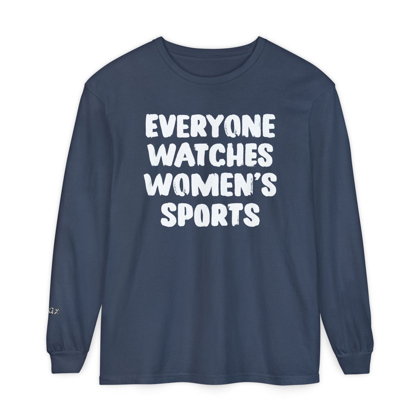 Everyone Watches Women's Sports White Font Long Sleeve