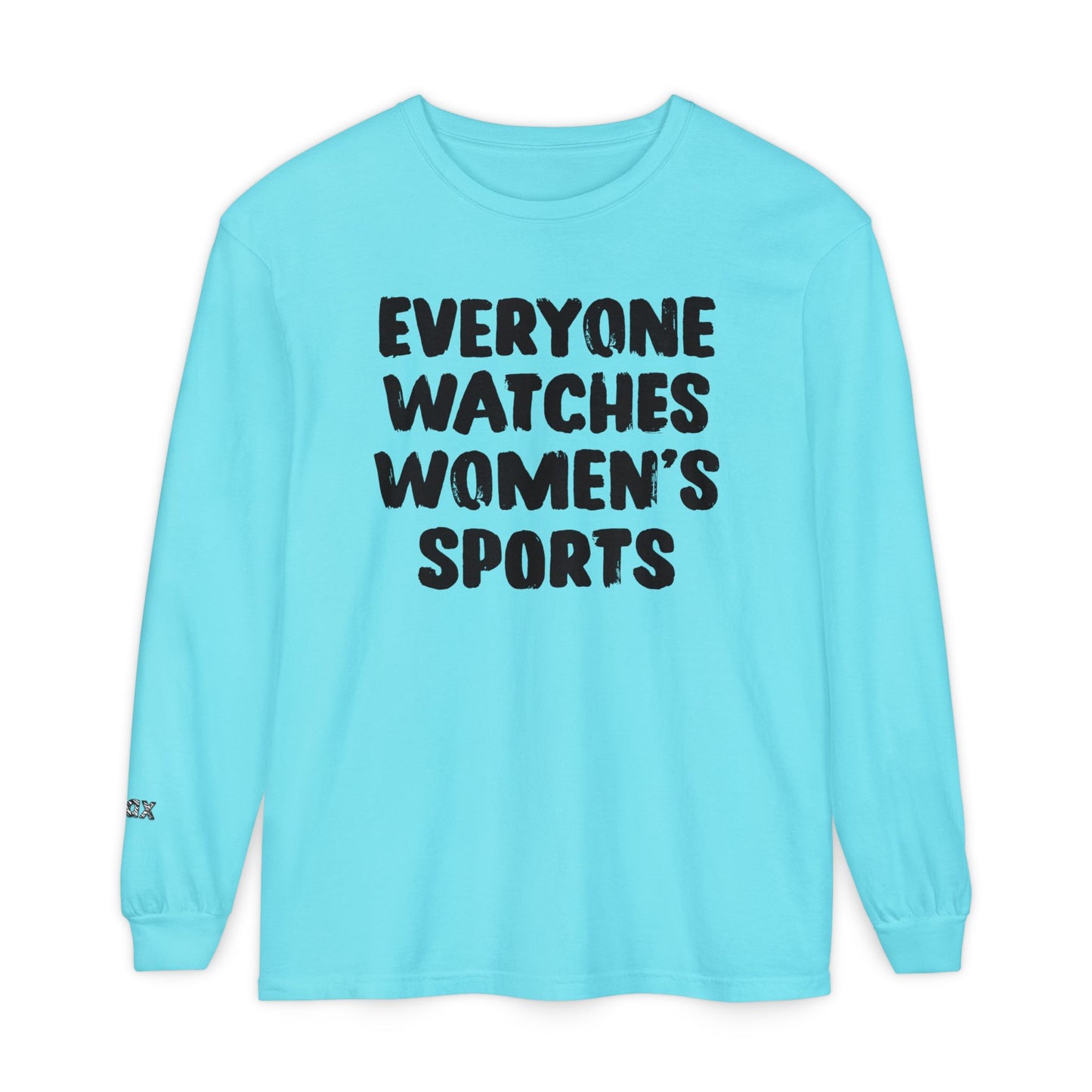 Everyone Watches Women's Sports Black Font Long Sleeve
