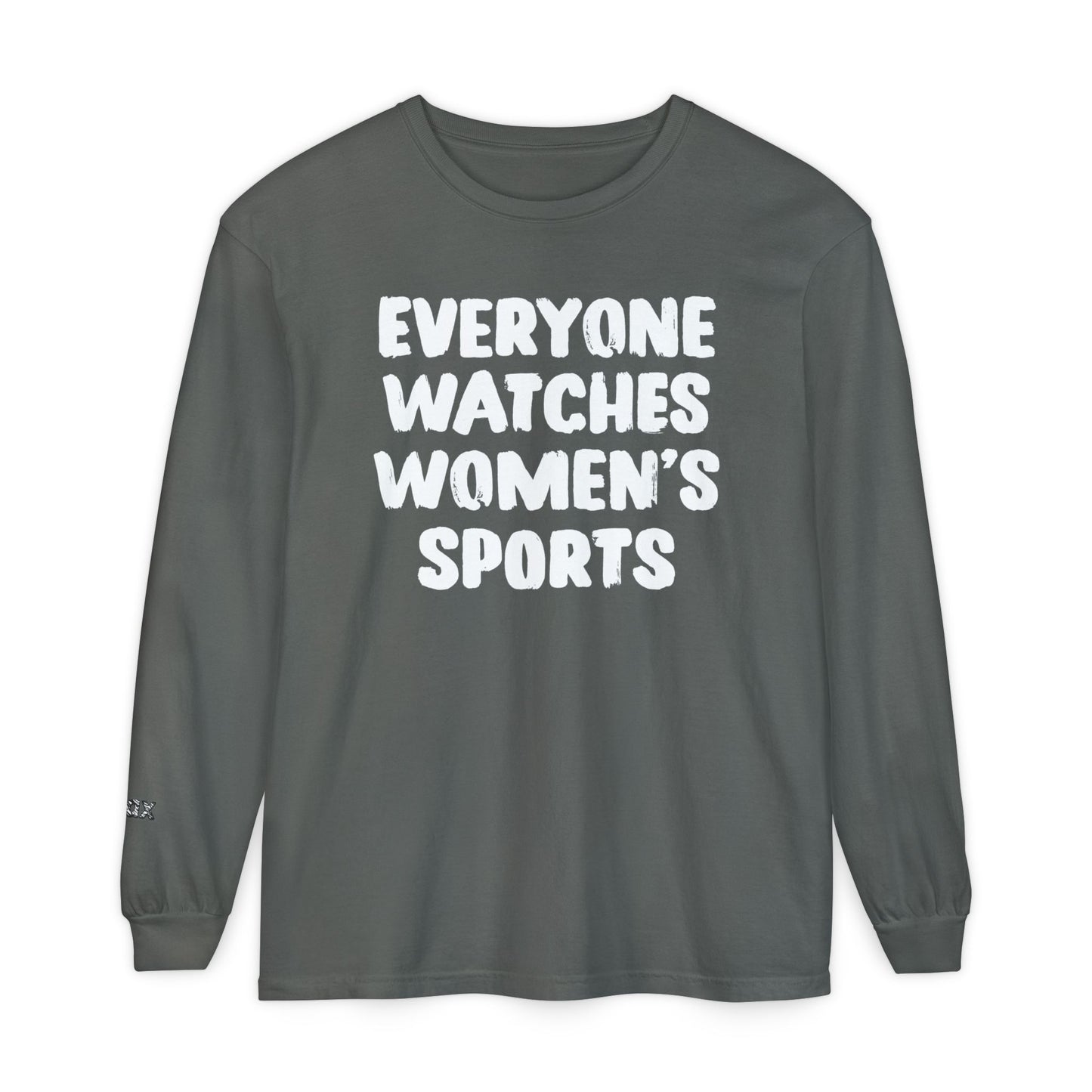 Everyone Watches Women's Sports White Font Long Sleeve