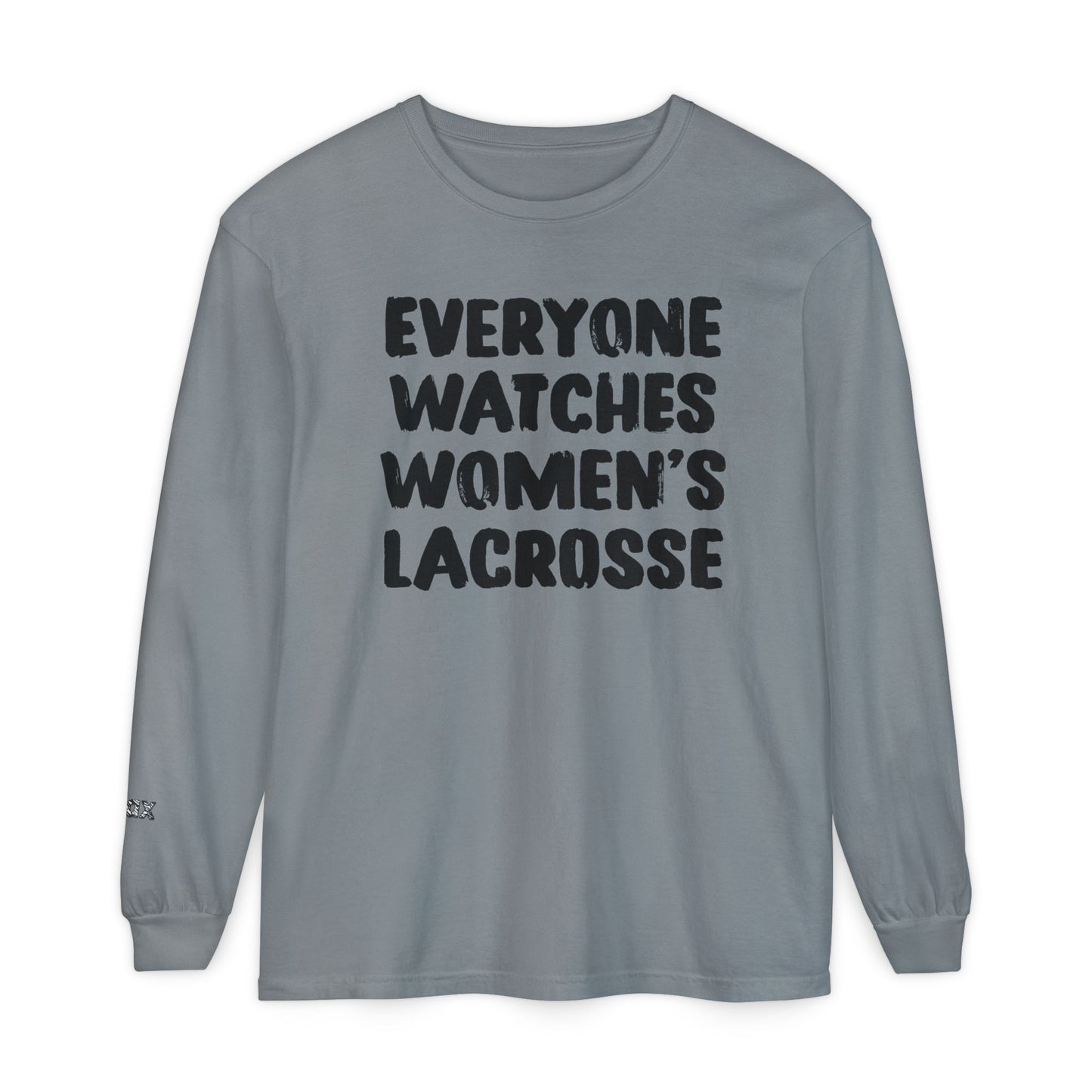 Everyone Watches Women's Lacrosse Black Font Long Sleeve