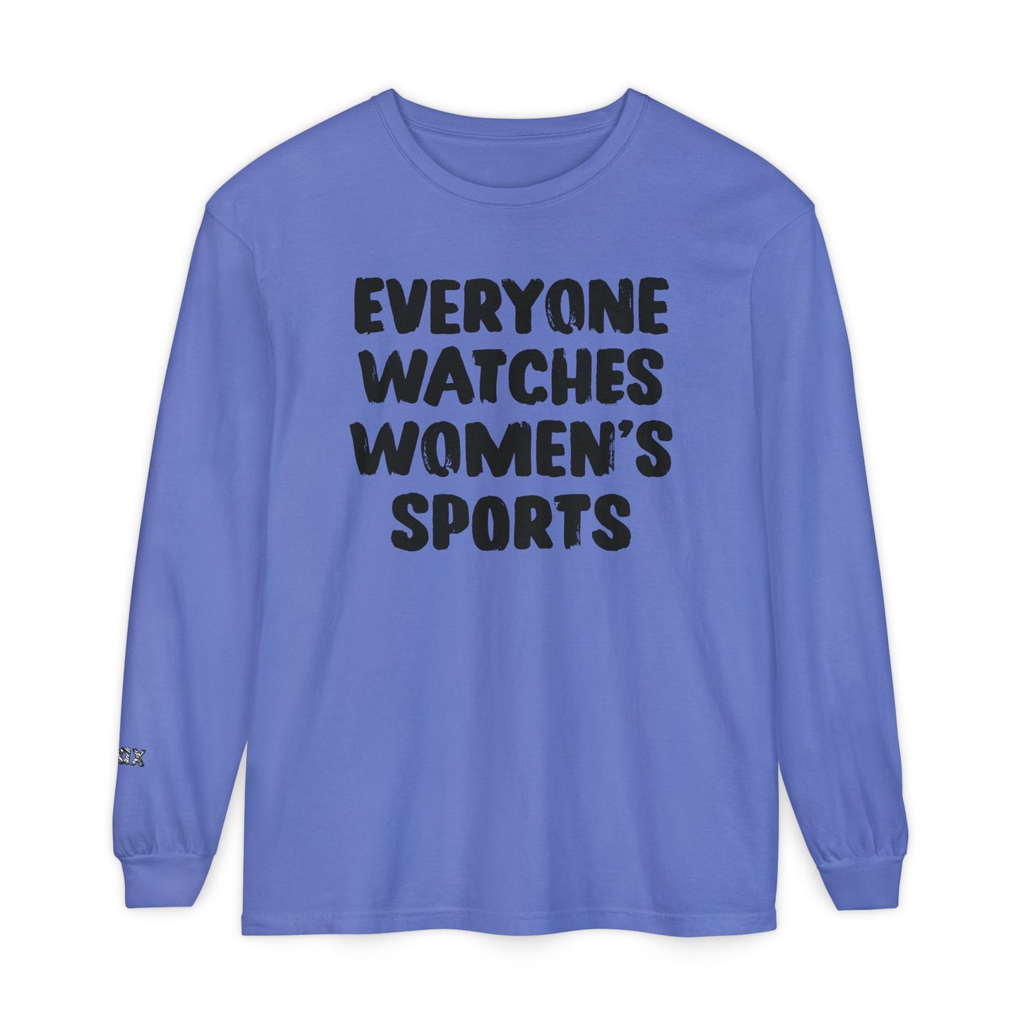 Everyone Watches Women's Sports Black Font Long Sleeve