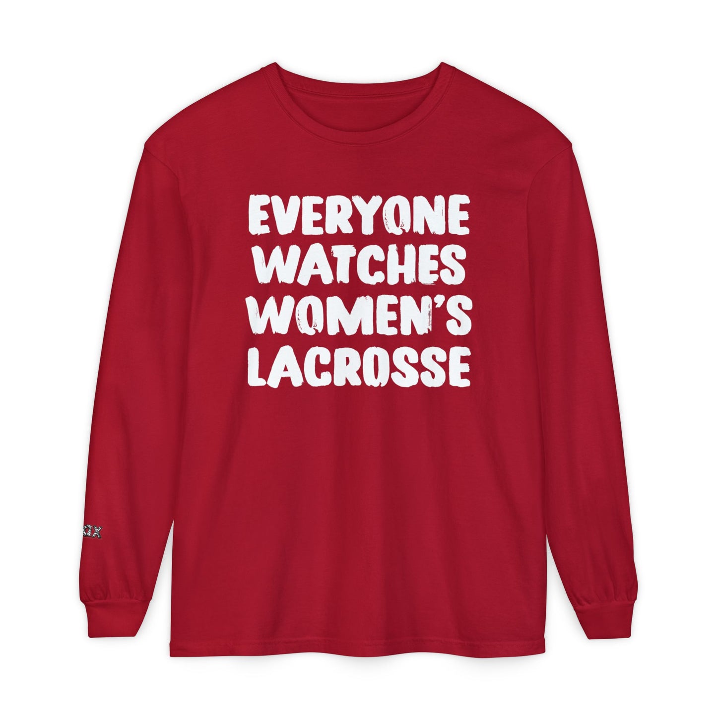 Everyone Watches Women's Lacrosse White Font Long Sleeve