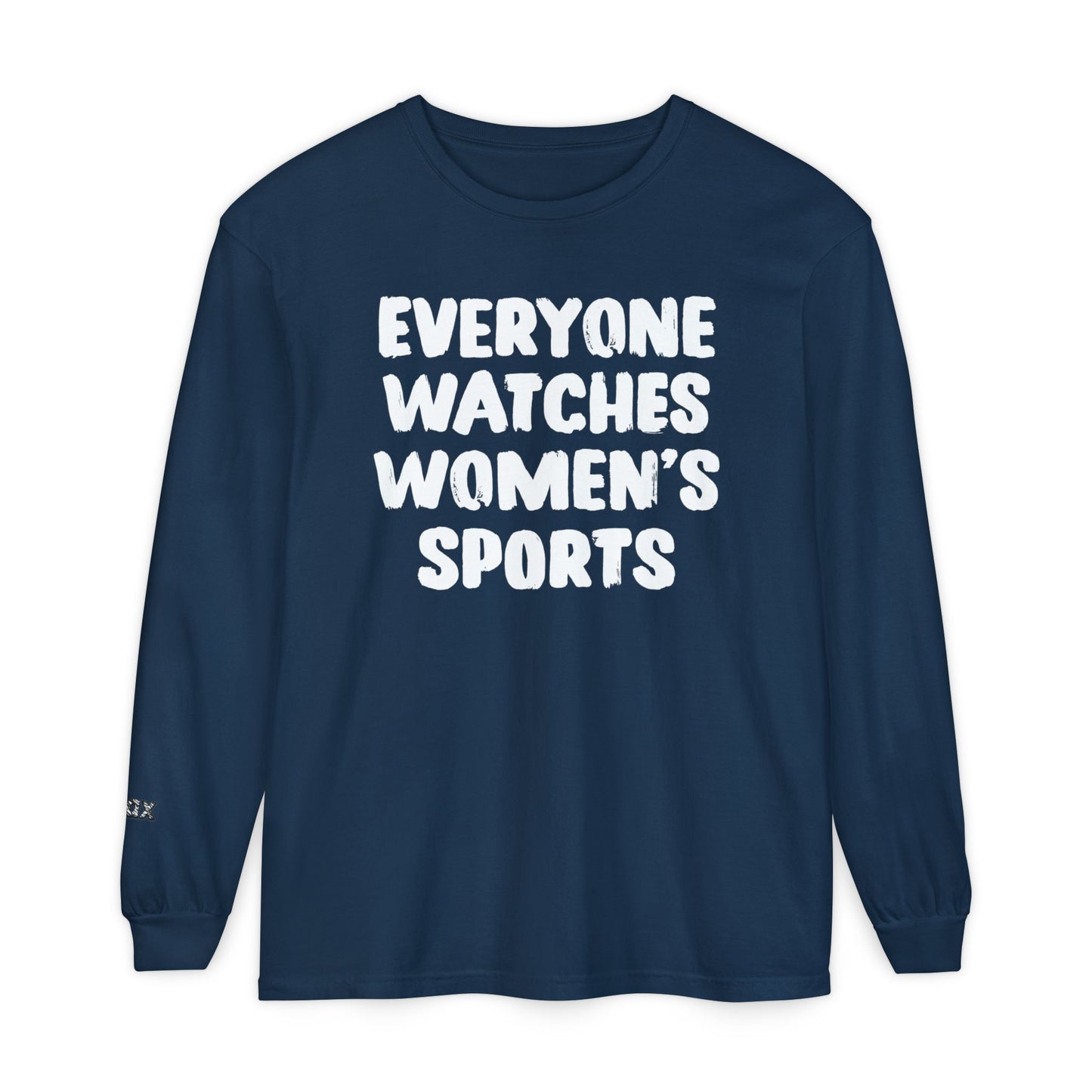 Everyone Watches Women's Sports White Font Long Sleeve