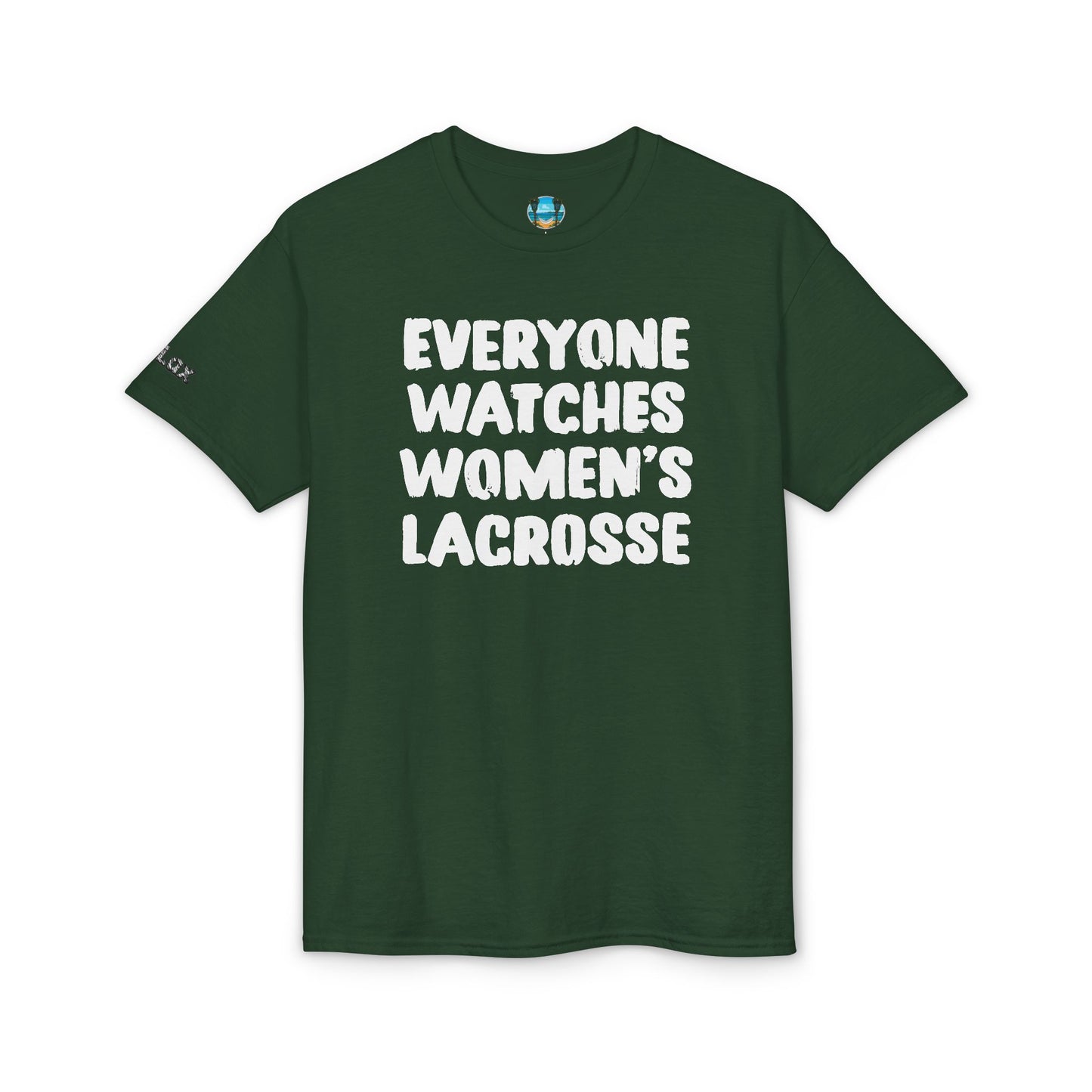 Everyone Watches Women's Lacrosse White Font T-Shirt