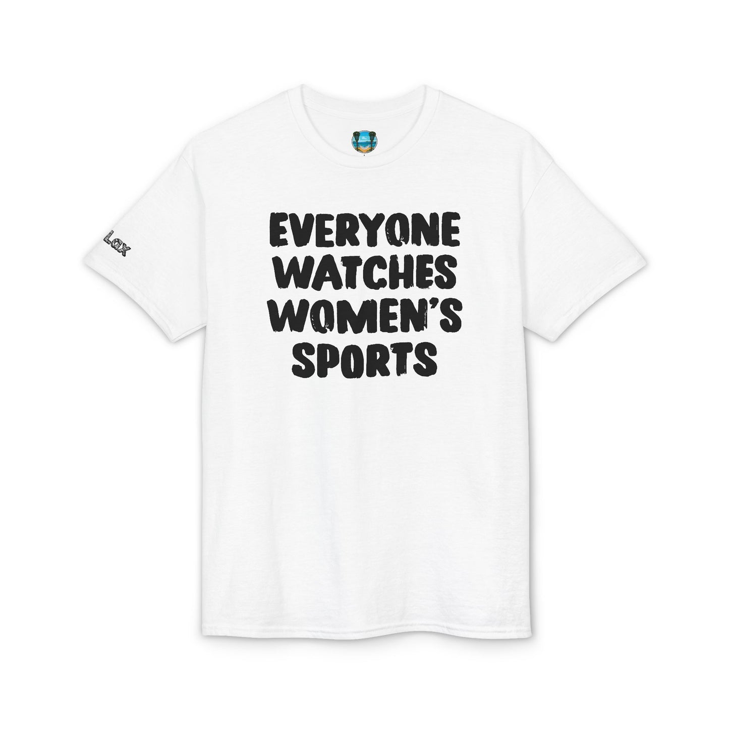 Everyone Watches Women's Sports Black Font T-Shirt