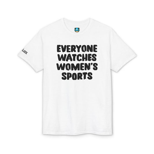 Everyone Watches Women's Sports Black Font T-Shirt