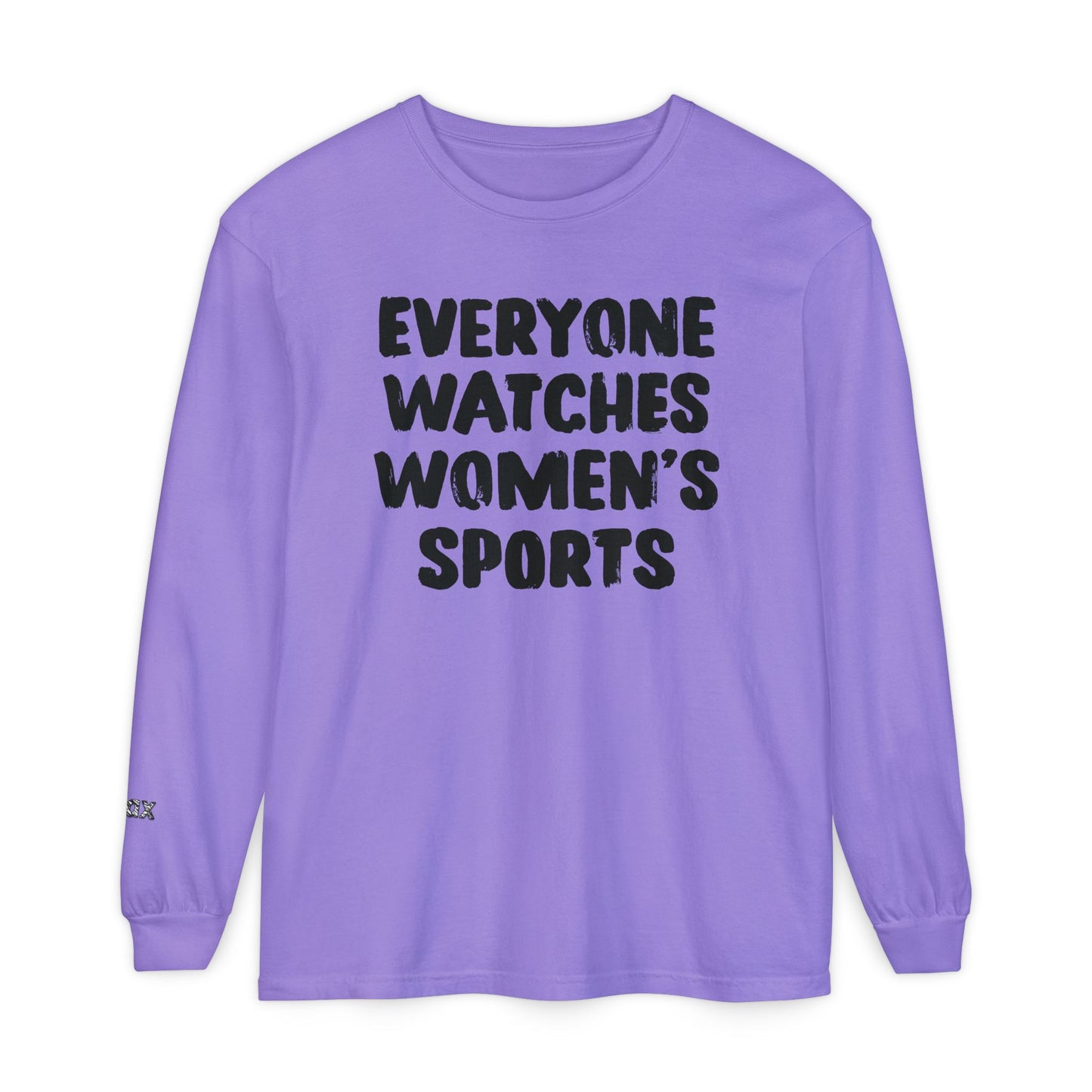 Everyone Watches Women's Sports Black Font Long Sleeve