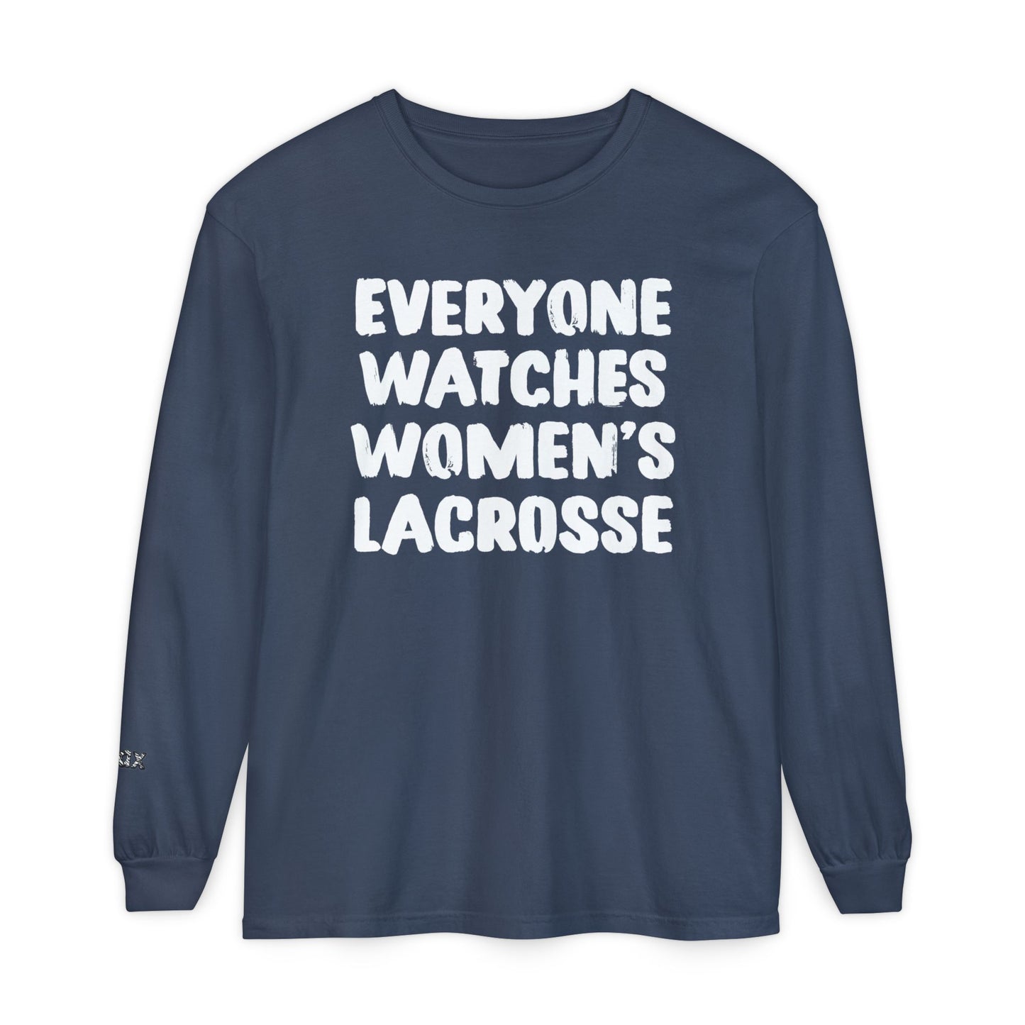 Everyone Watches Women's Lacrosse White Font Long Sleeve