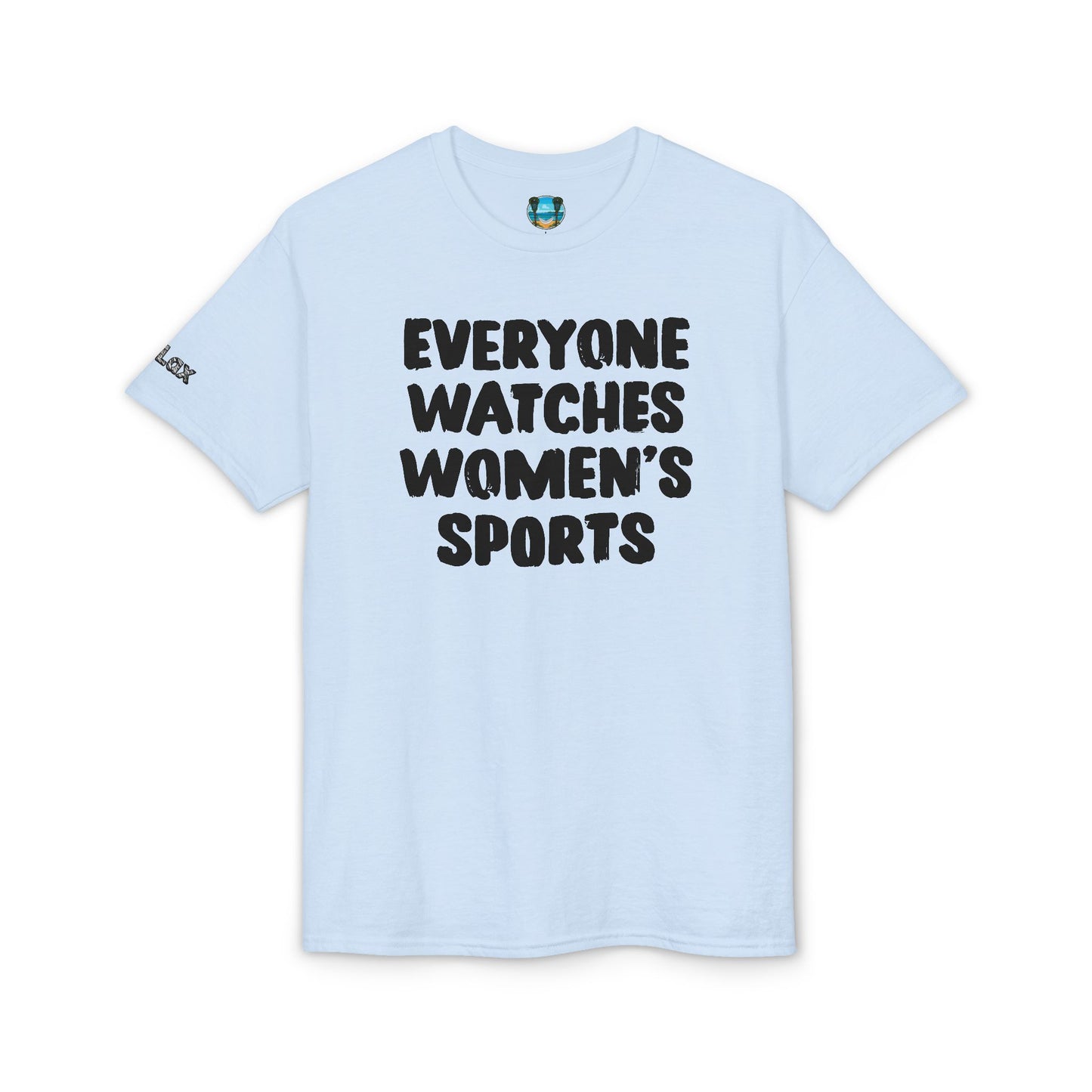 Everyone Watches Women's Sports Black Font T-Shirt