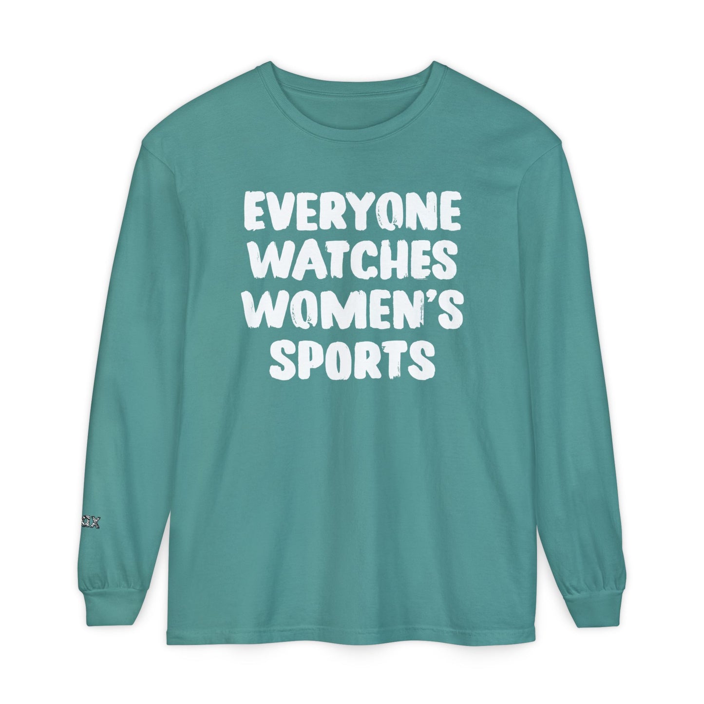 Everyone Watches Women's Sports White Font Long Sleeve