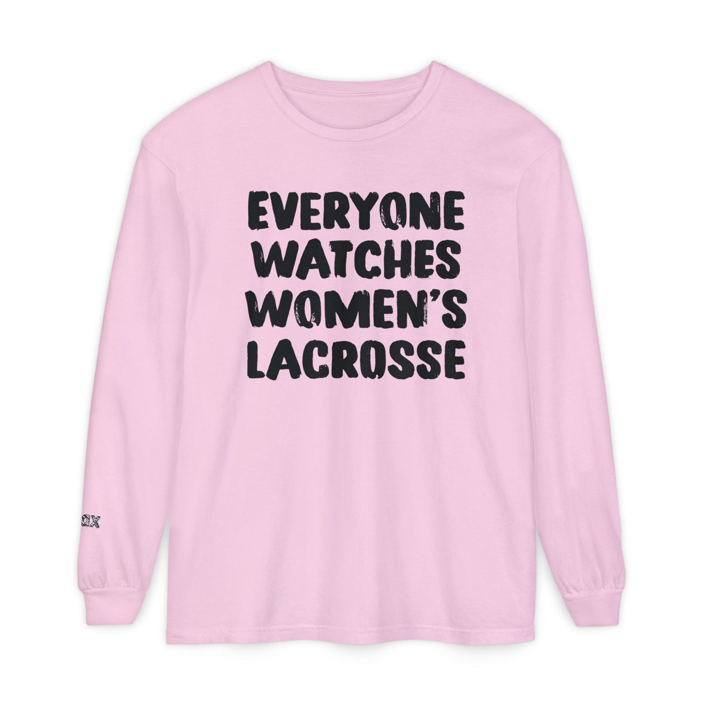 Everyone Watches Women's Lacrosse Black Font Long Sleeve