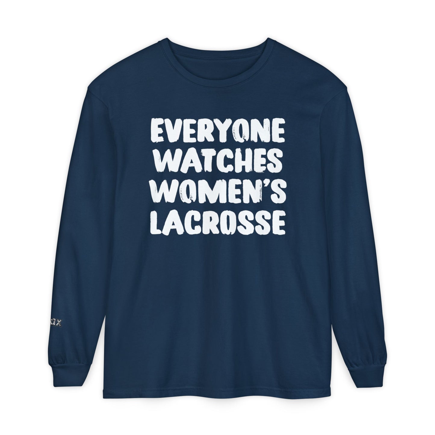 Everyone Watches Women's Lacrosse White Font Long Sleeve