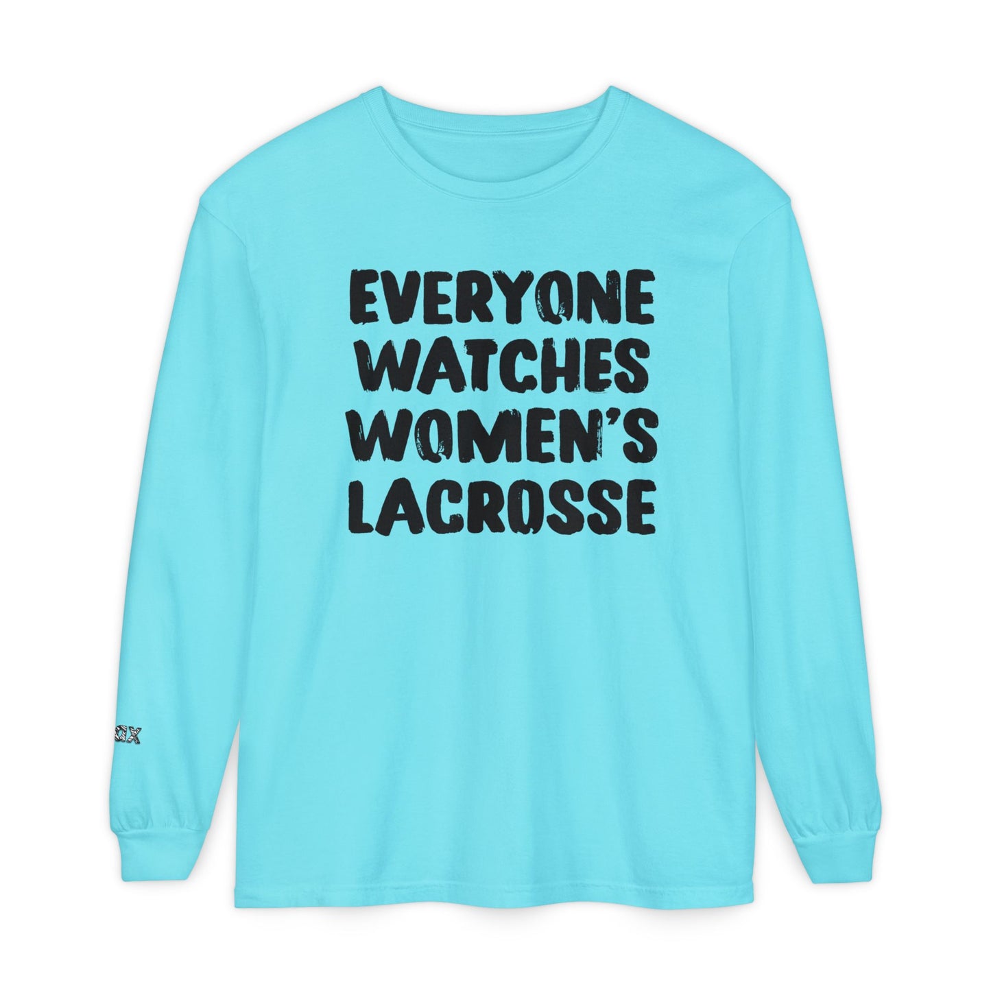Everyone Watches Women's Lacrosse Black Font Long Sleeve
