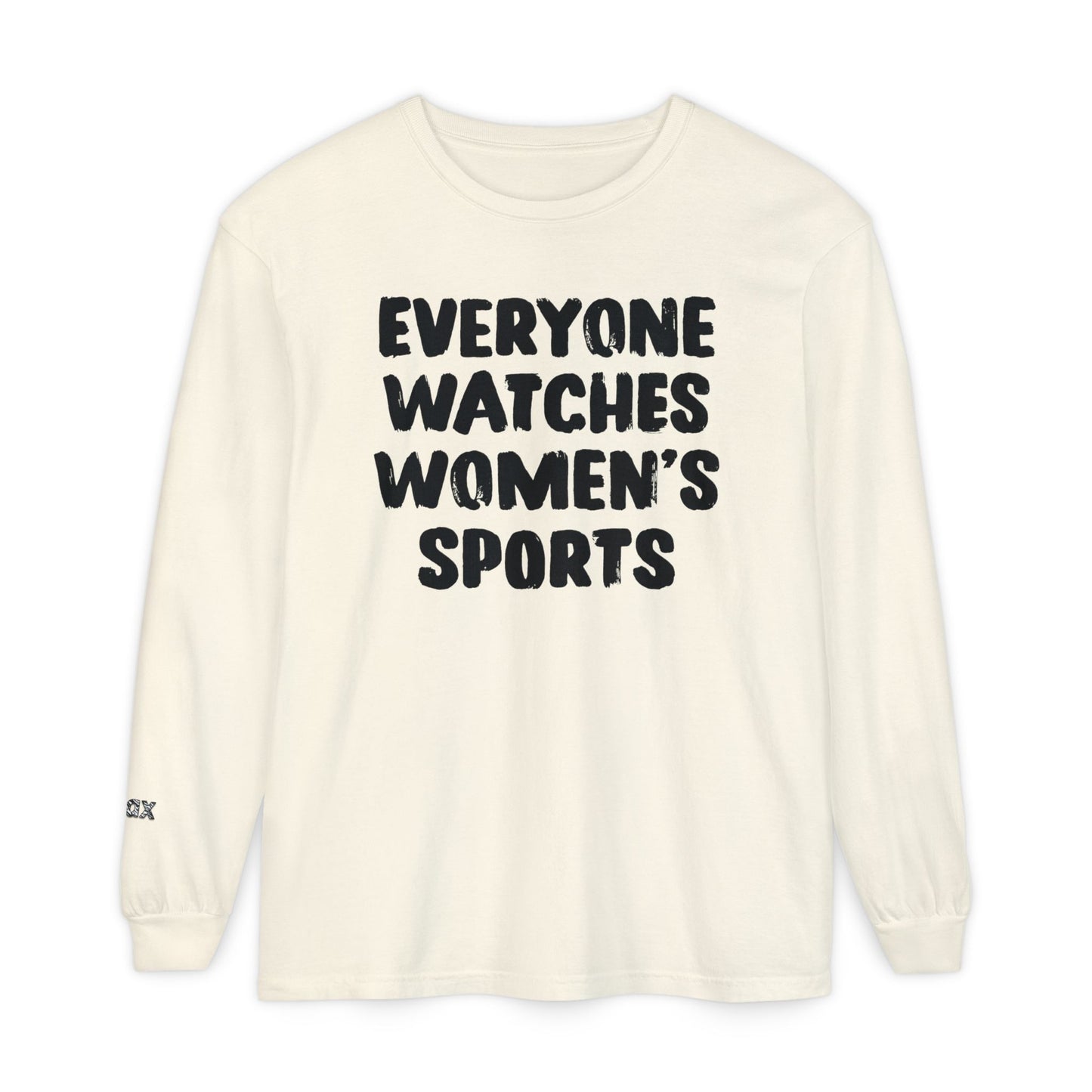 Everyone Watches Women's Sports Black Font Long Sleeve