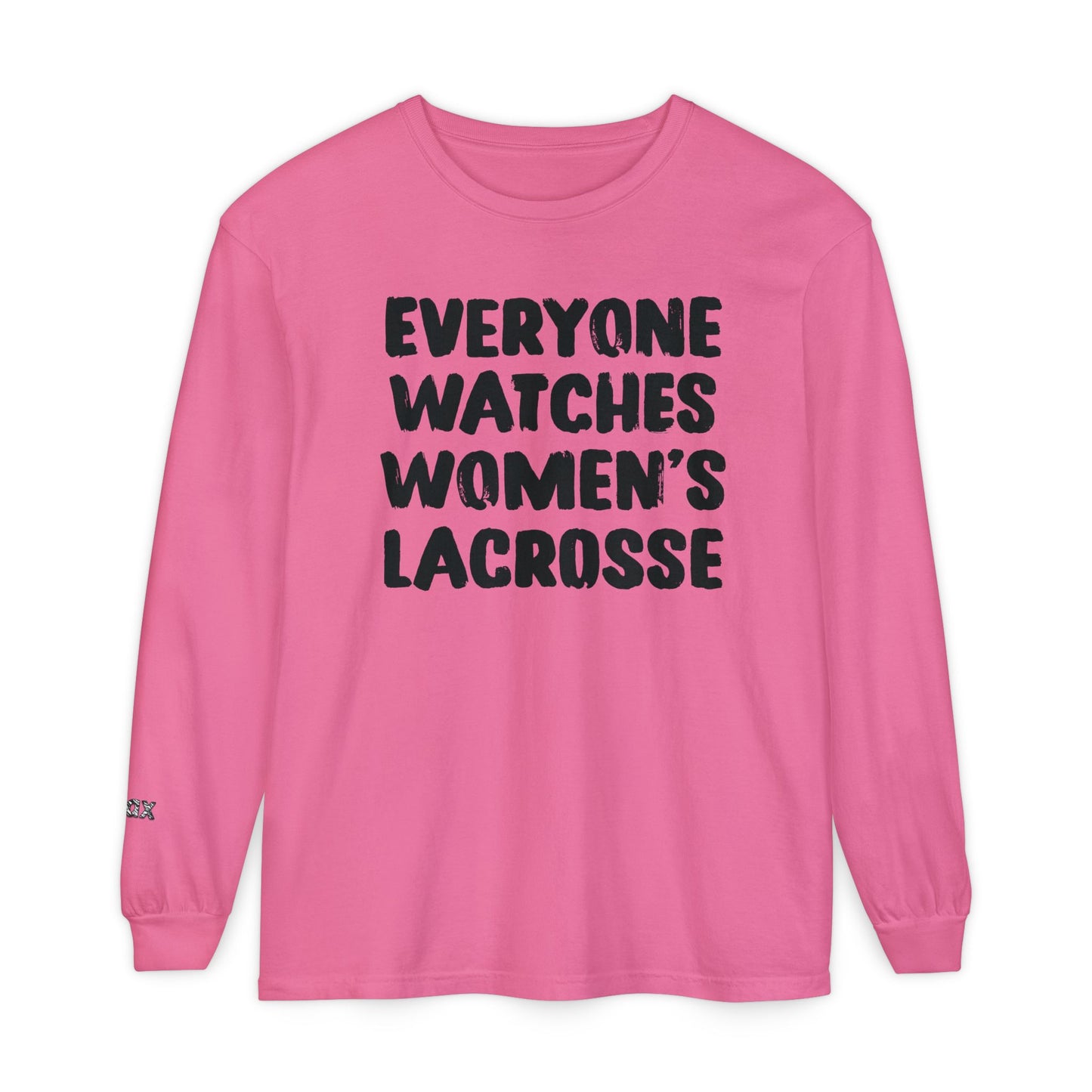Everyone Watches Women's Lacrosse Black Font Long Sleeve