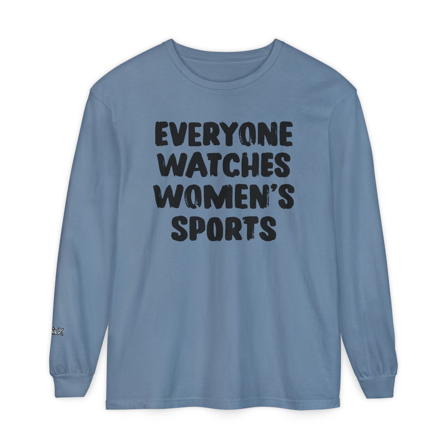 Everyone Watches Women's Sports Black Font Long Sleeve