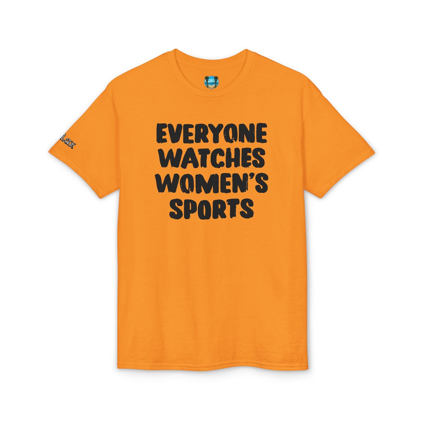 Everyone Watches Women's Sports Black Font T-Shirt