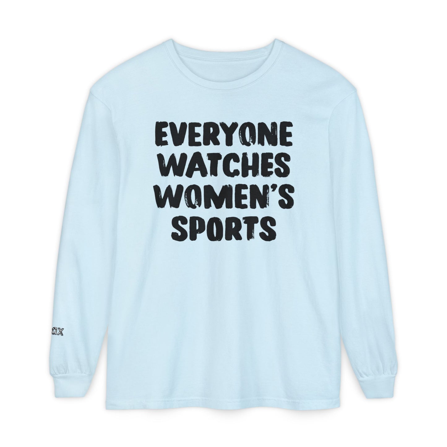 Everyone Watches Women's Sports Black Font Long Sleeve