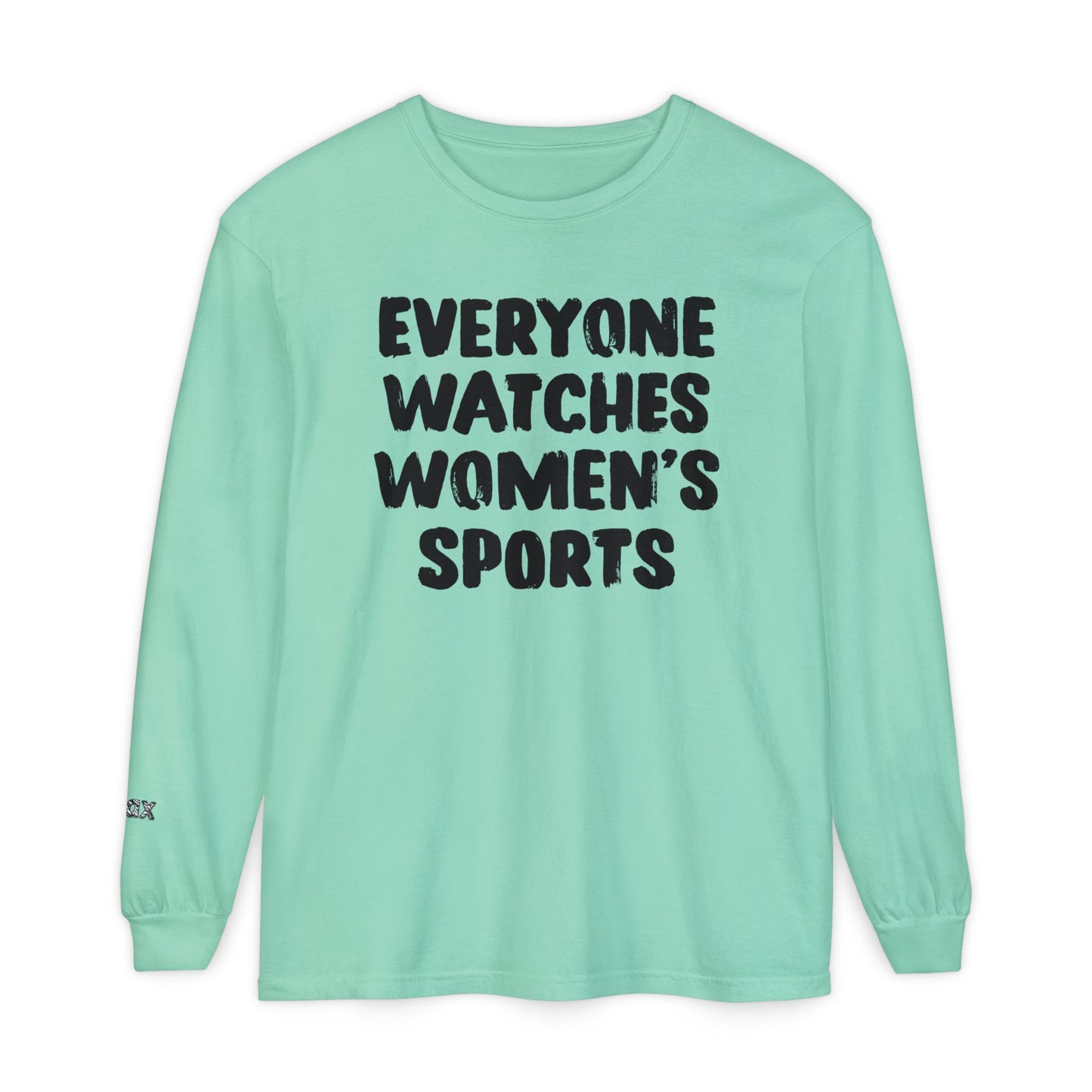 Everyone Watches Women's Sports Black Font Long Sleeve