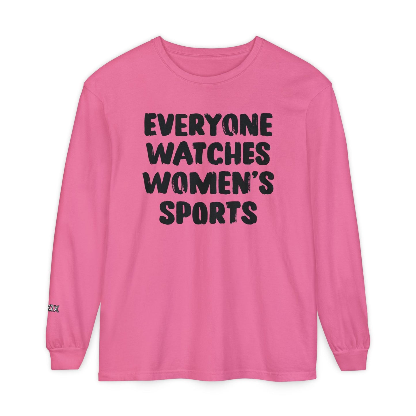 Everyone Watches Women's Sports Black Font Long Sleeve