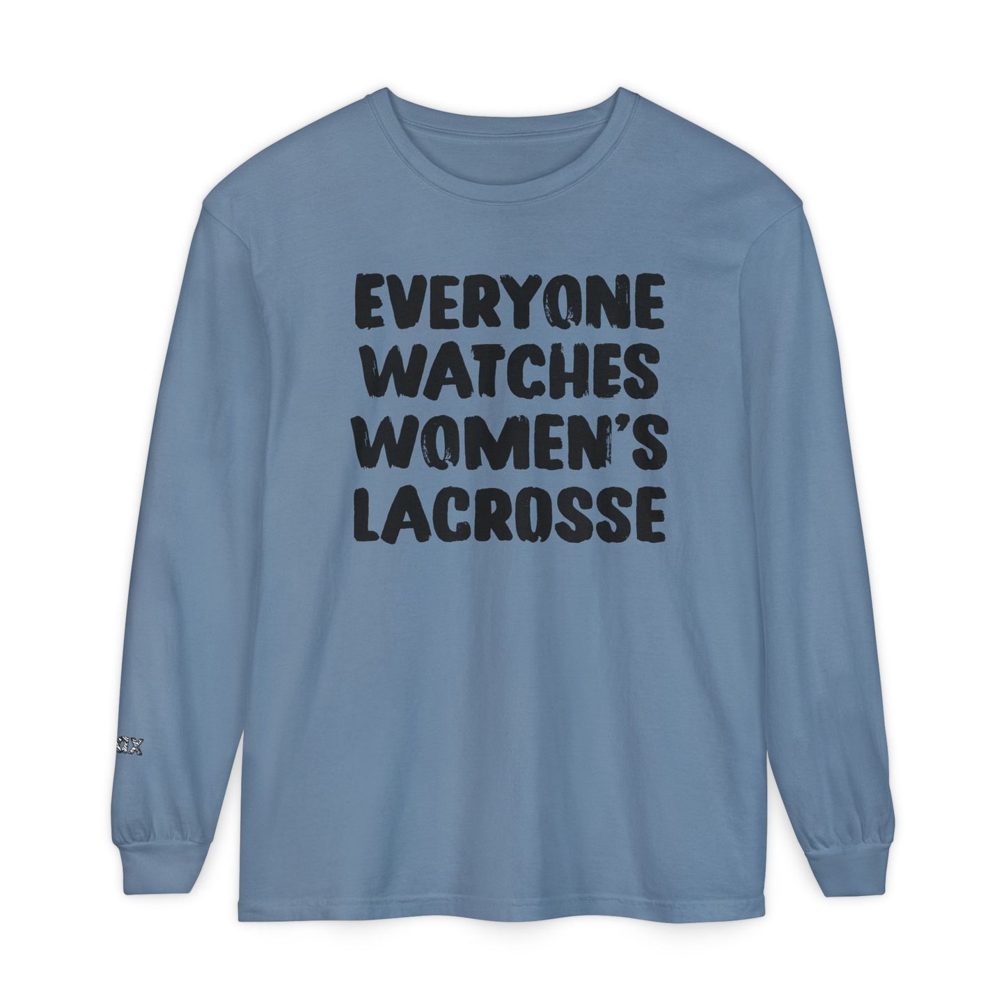 Everyone Watches Women's Lacrosse Black Font Long Sleeve