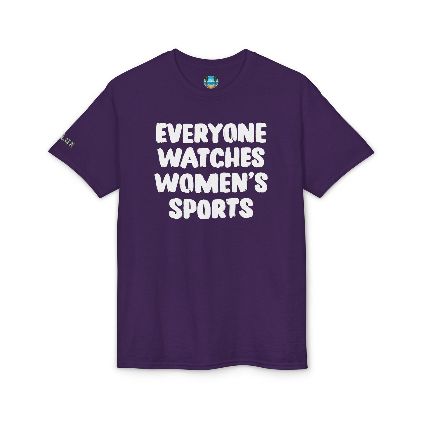 Everyone Watches Women's Sports White Font T-Shirt