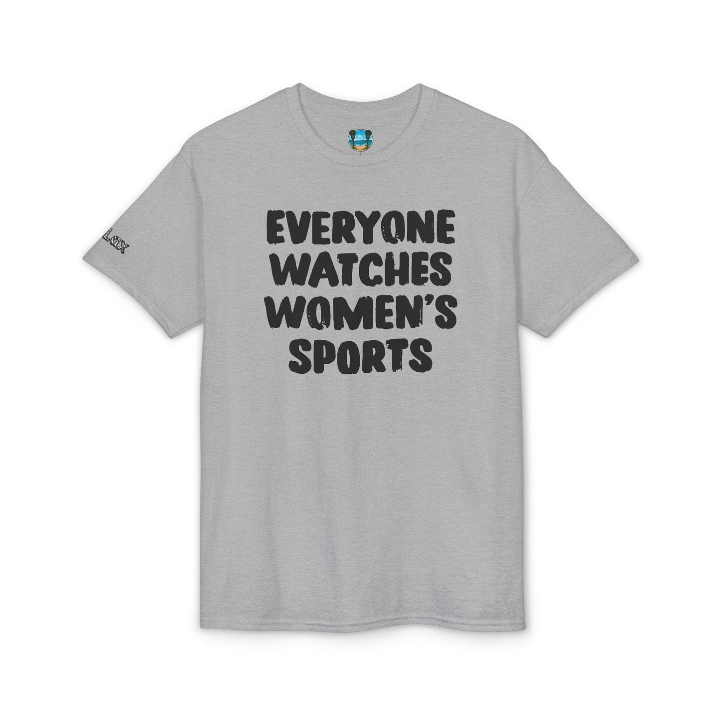Everyone Watches Women's Sports Black Font T-Shirt