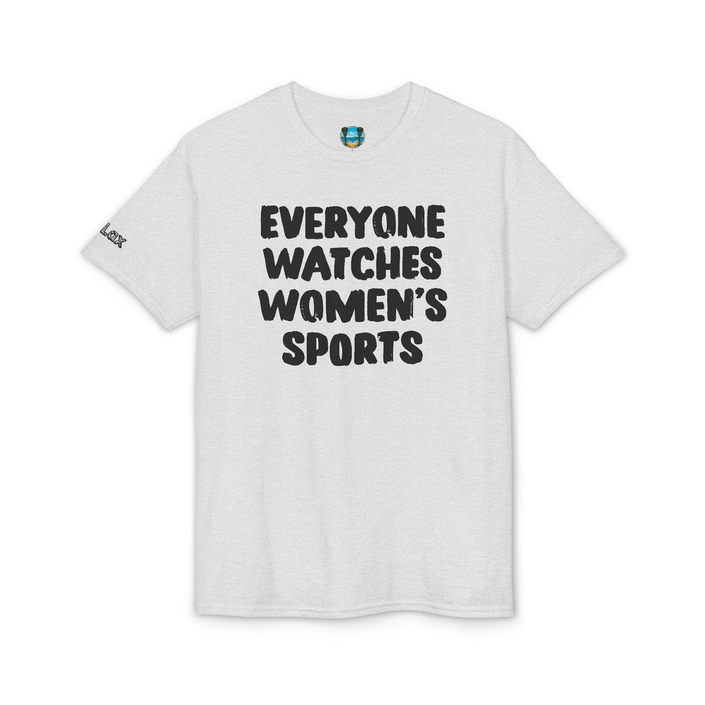 Everyone Watches Women's Sports Black Font T-Shirt
