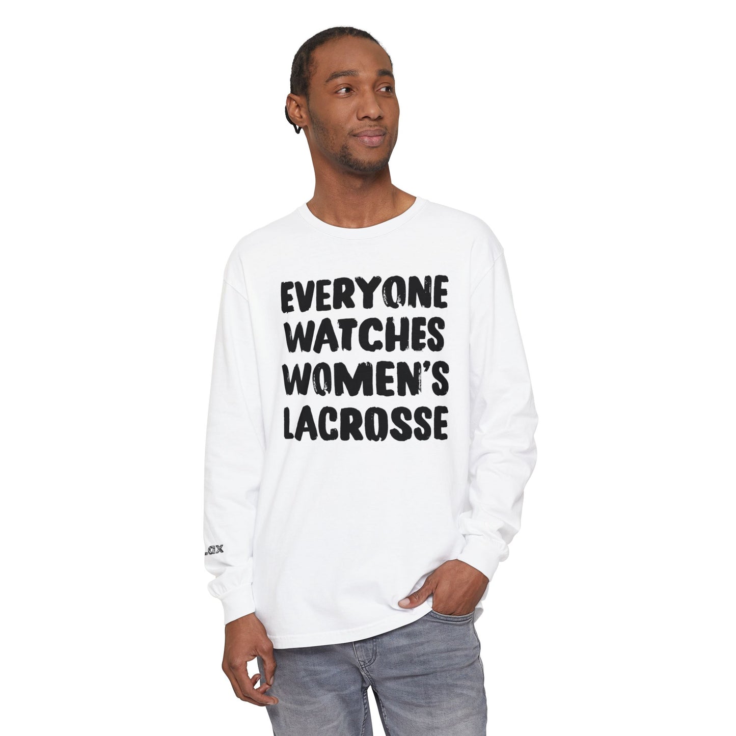Everyone Watches Women's Lacrosse Black Font Long Sleeve