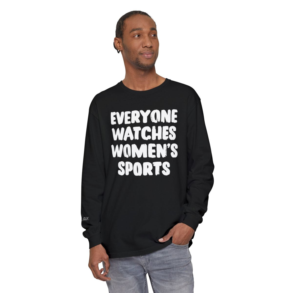 Everyone Watches Women's Sports White Font Long Sleeve